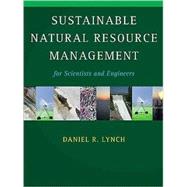 Sustainable Natural Resource Management: For Scientists and Engineers by Daniel R. Lynch, 9780521899727