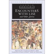 Encounters with Lise and Other Stories by Dobychin, Leonid; Borden, Richard C.; Borden, Richard C.; Belova, Natalia; Borden, Richard C., 9780810119727