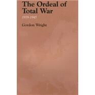 The Ordeal of Total War by Wright, Gordon, 9780881339727