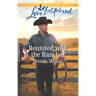 Reunited With the Rancher by Minton, Brenda, 9781335509727
