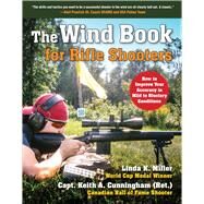 The Wind Book for Rifle Shooters by Miller, Linda K.; Cunningham, Keith A., 9781510739727