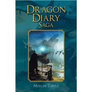 Dragon Diary Saga by Turtle, Merlin, 9781543409727