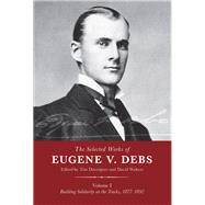 The Selected Works of Eugene V. Debs by Davenport, Tim; Walters, David, 9781608469727