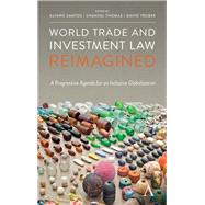 World Trade and Investment Law Reimagined by Santos, Alvaro; Thomas, Chantal; Trubek, David, 9781783089727