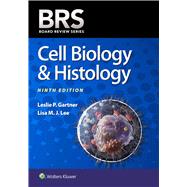 BRS Cell Biology and Histology by Gartner, Leslie P.; Lee, Lisa M.J., 9781975219727