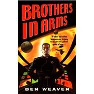 Brothers in Arms by Weaver, Ben, 9780061059728