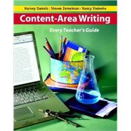 Content-Area Writing : Every Teacher's Guide by Daniels, Harvey; Zemelman, Steven; Steineke, Nancy, 9780325009728