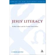 Jesus' Literacy Scribal Culture and the Teacher from Galilee by Keith, Chris, 9780567119728