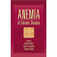 Anemia of Chronic Disease by Weiss; Gunter, 9780824759728