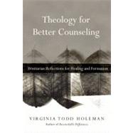 Theology for Better Counseling by Holeman, Virginia Todd, 9780830839728