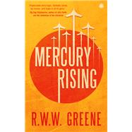 Mercury Rising by Greene, R.W.W., 9780857669728