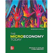 The Microeconomy Today by Bradley Schiller ; Karen Gebhardt, 9781265449728