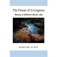 The Ocean of Livingness: Opening to Celebrate Cosmic Life by Nix, Don C., 9781450269728