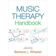 Music Therapy Handbook by Wheeler, Barbara L., 9781462529728