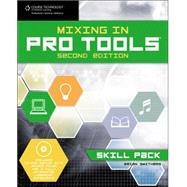 Mixing in Pro Tools Skill Pack by Smithers, Brian, 9781598639728