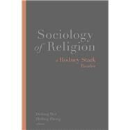 Sociology of Religion by Stark, Rodney; Wei, Dedong; Zhong, Zhifeng; Froese, Paul (CON), 9781602589728