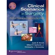 Clinical Scenarios in Surgery Decision Making and Operative Technique by Dimick, Justin B.; Upchurch, Gilbert R.; Sonnenday, Christopher J., 9781609139728