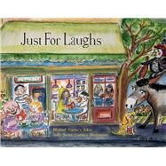 Just For Laughs Michael Curran's Jokes ..Holly Sweet Curran's Illustations by Sweet, Holly; Curran, Michael, 9781619279728