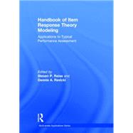 Handbook of Item Response Theory Modeling: Applications to Typical Performance Assessment by Reise; Steven P., 9781848729728