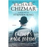 Gwendy's Magic Feather by Chizmar, Richard; King, Stephen, 9781982139728