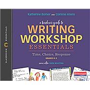 A Teacher's Guide to Writing Workshop Essentials by Bomer, Katherine; Ray, Katie Wood; Arens, Corinne, 9780325099729