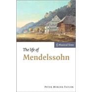 The Life of Mendelssohn by Peter Mercer-Taylor, 9780521639729