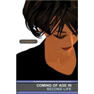 Coming of Age in Second Life : An Anthropologist Explores the Virtually Human by Boellstorff, Tom, 9781400829729