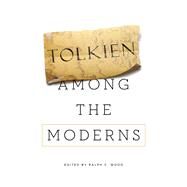 Tolkien Among the Moderns by Wood, Ralph C., 9780268019730