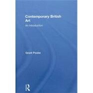 Contemporary British Art: An Introduction by Pooke; Grant, 9780415389730