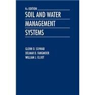 Soil and Water Management Systems by Schwab, Glenn O.; Fangmeier, Delmar D.; Elliot, William J., 9780471109730