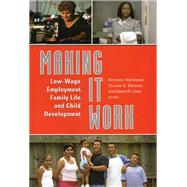 Making It Work by Yoshikawa, Hirokazu; Weisner, Thomas S.; Lowe, Edward D., 9780871549730