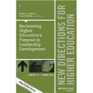 Reclaiming Higher Education's Purpose in Leadership Development New Directions for Higher Education, Number 174 by Guthrie, Kathy L.; Osteen, Laura, 9781119279730