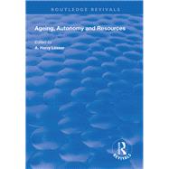 Ageing, Autonomy and Resources by Lesser, A. Harry, 9781138609730