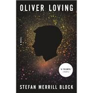 Oliver Loving by Block, Stefan Merrill, 9781250169730