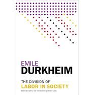 The Division of Labor in Society by Durkheim, Emile; Lukes, Steven, 9781476749730