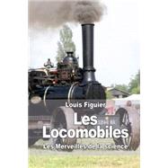 Les Locomobiles by Figuier, Louis, 9781519169730