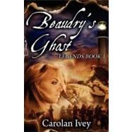 Beaudry's Ghost by Ivey, Carolan, 9781599989730