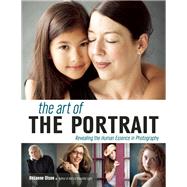 The Art of the Portrait Revealing the Human Essence in Photography by Olson, Rosanne, 9781608959730