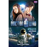 Doctor Who: Apollo 23 by Justin Richards, 9781849909730