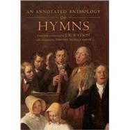 An Annotated Anthology of Hymns by Watson, J. R., 9780198269731