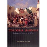 Colonial Madness by Keller, Richard C., 9780226429731