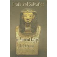 Death and Salvation in Ancient Egypt by Assmann, Jan; Lorton, David, 9780801479731