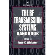 The Rf Transmission Systems Handbook by Whitaker; Jerry C., 9780849309731