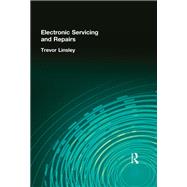 Electronic Servicing and Repairs, 3rd ed by Linsley; Trevor, 9781138149731
