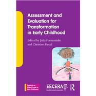 Assessment and Evaluation for Transformation in Early Childhood by Formosinho; Julia, 9781138909731