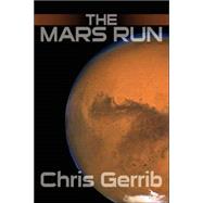 The Mars Run by Gerrib, Christopher, 9781411699731