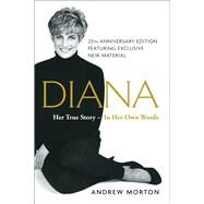 Diana Her True Story--in Her Own Words by Morton, Andrew, 9781501169731
