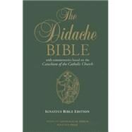 The Didache Bible with Commentaries  Based on the Catechism of the Catholic Church Ignatius Edition Hardback by Ignatius Press, 9781586179731