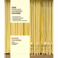The Italian Cookery Course by Katie Caldesi; Giancarlo Caldesi, 9781914239731