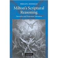 Milton's Scriptural Reasoning: Narrative and Protestant Toleration by Phillip J. Donnelly, 9780521509732